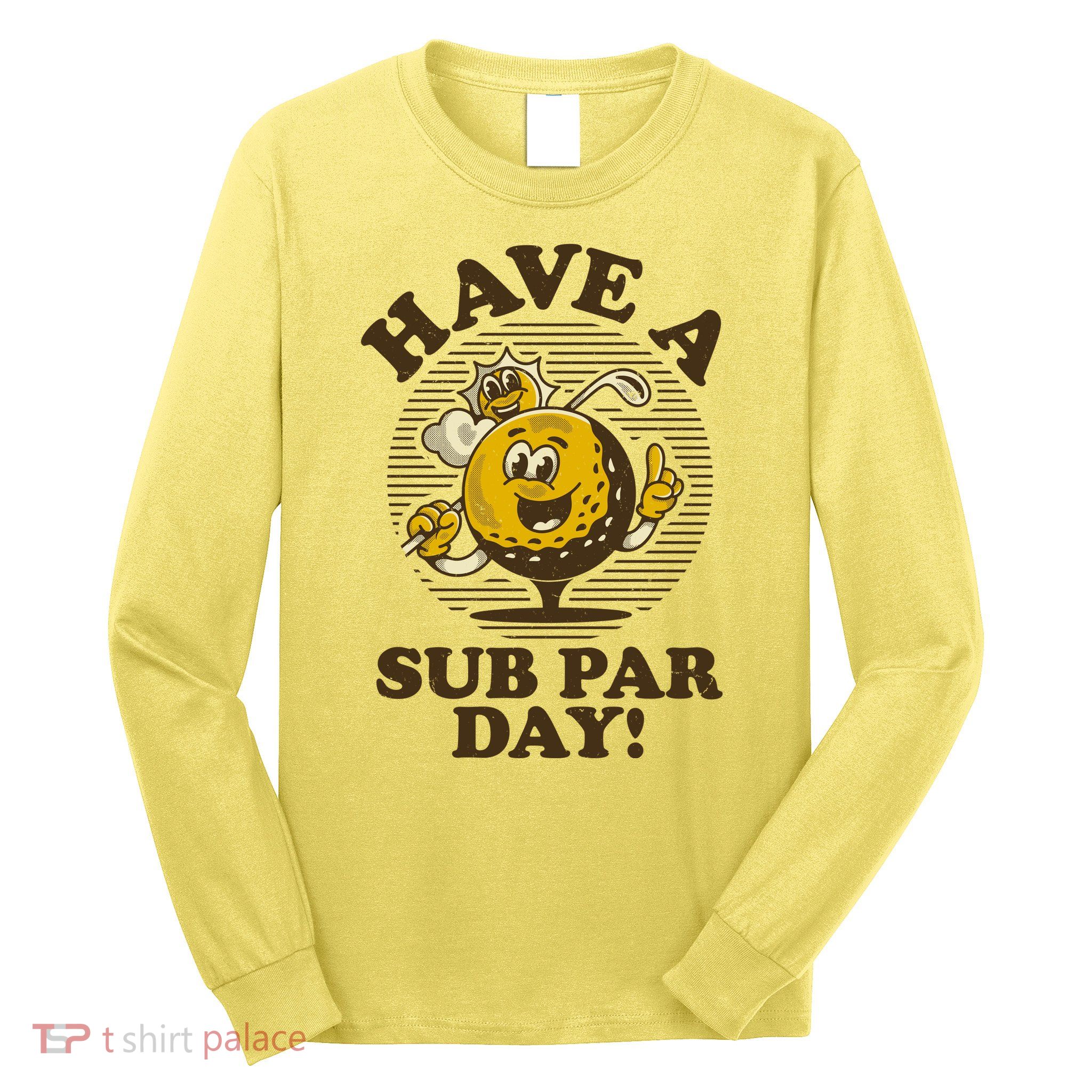 Funny Vintage Golfing Have A Sub Par Day Long Sleeve Shirt