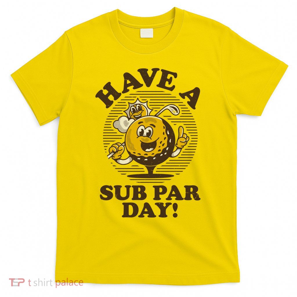 Funny Vintage Golfing Have A Sub Par Day T-Shirt