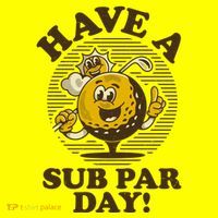 Funny Vintage Golfing Have A Sub Par Day T-Shirt