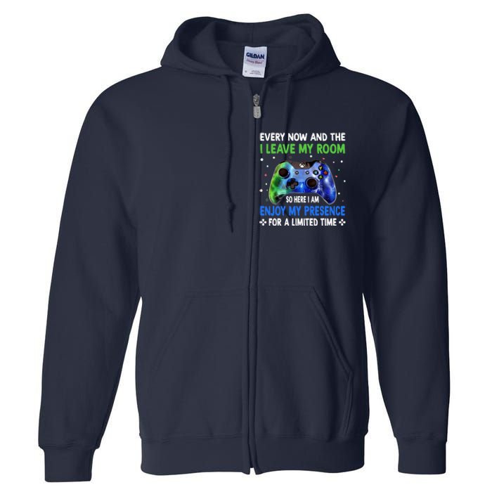 Funny Video Games Every Now And Then I Leave My Room Gaming Full Zip Hoodie