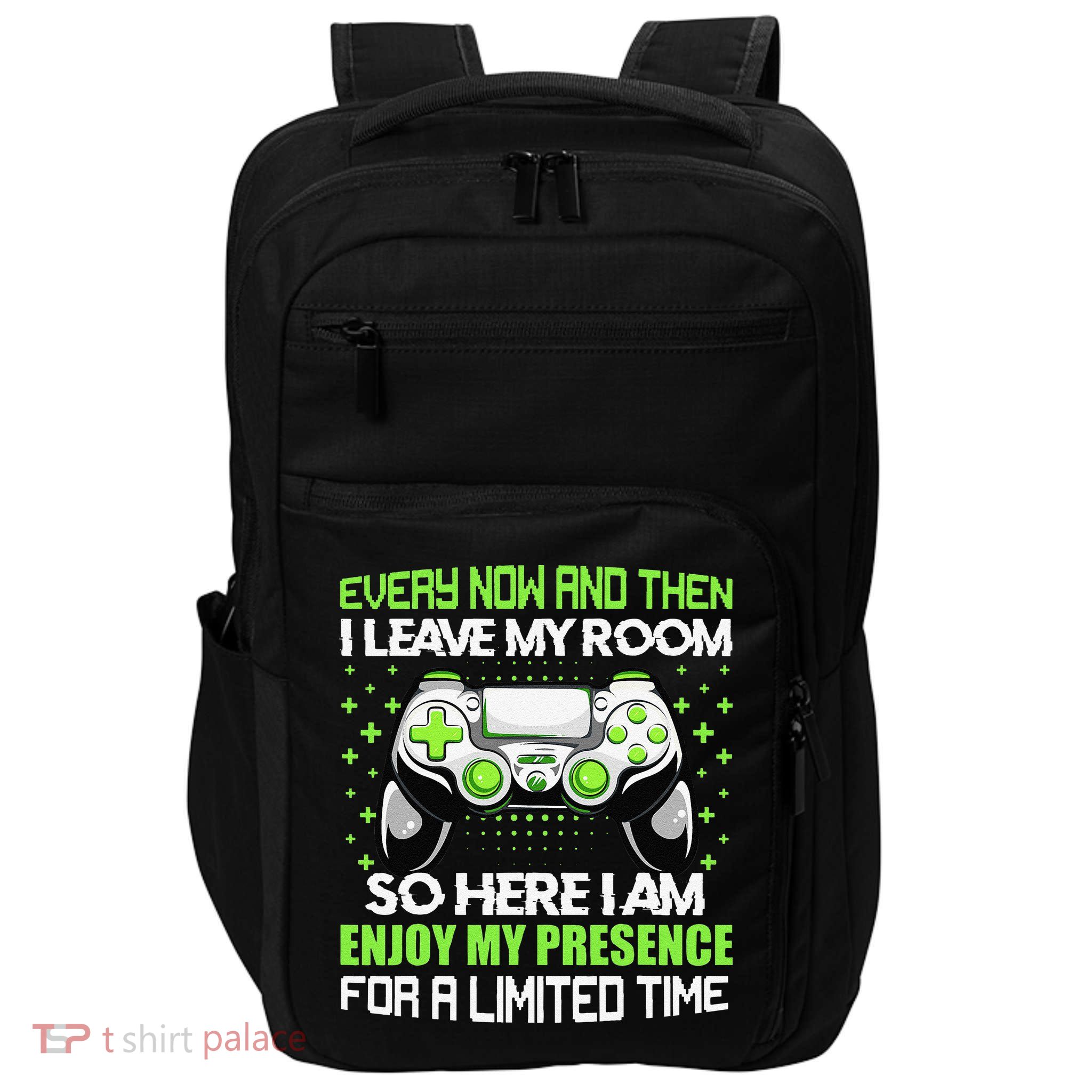 Funny Video Games Every Now And Then I Leave My Room Gaming  Impact Tech Backpack