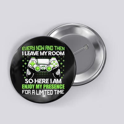 Funny Video Games Every Now And Then I Leave My Room Gaming  Button
