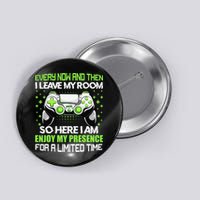 Funny Video Games Every Now And Then I Leave My Room Gaming  Button