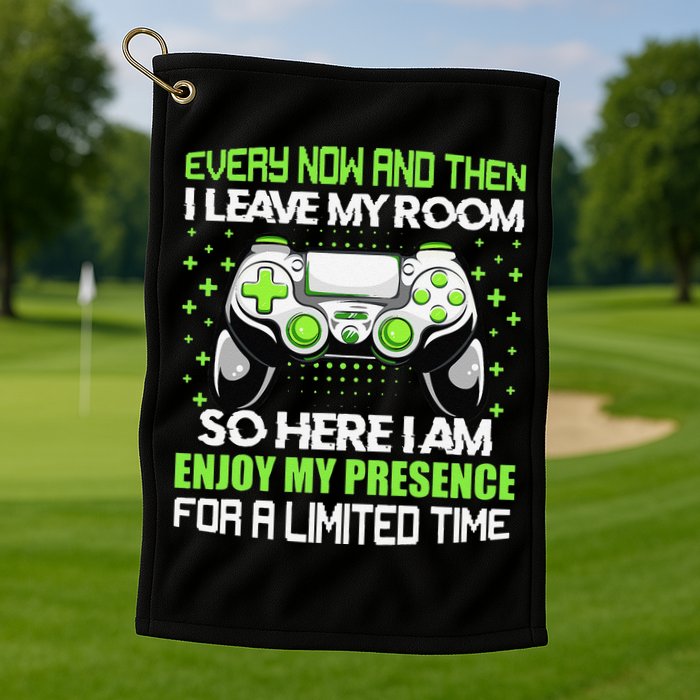 Funny Video Games Every Now And Then I Leave My Room Gaming  Golf Towel
