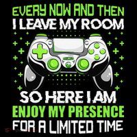 Funny Video Games Every Now And Then I Leave My Room Gaming  Toddler T-Shirt