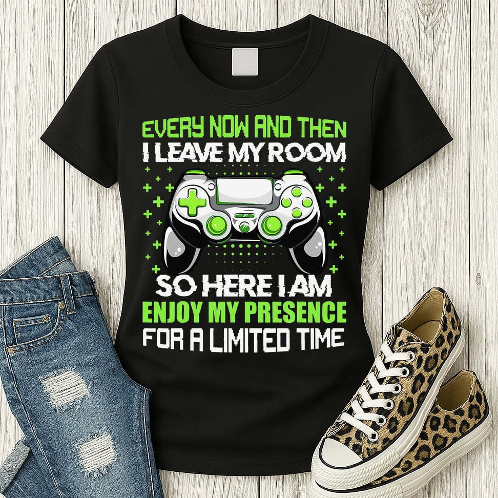 Funny Video Games Every Now And Then I Leave My Room Gaming  Womens T-Shirt