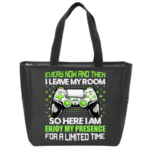 Funny Video Games Every Now And Then I Leave My Room Gaming  Zip Tote Bag
