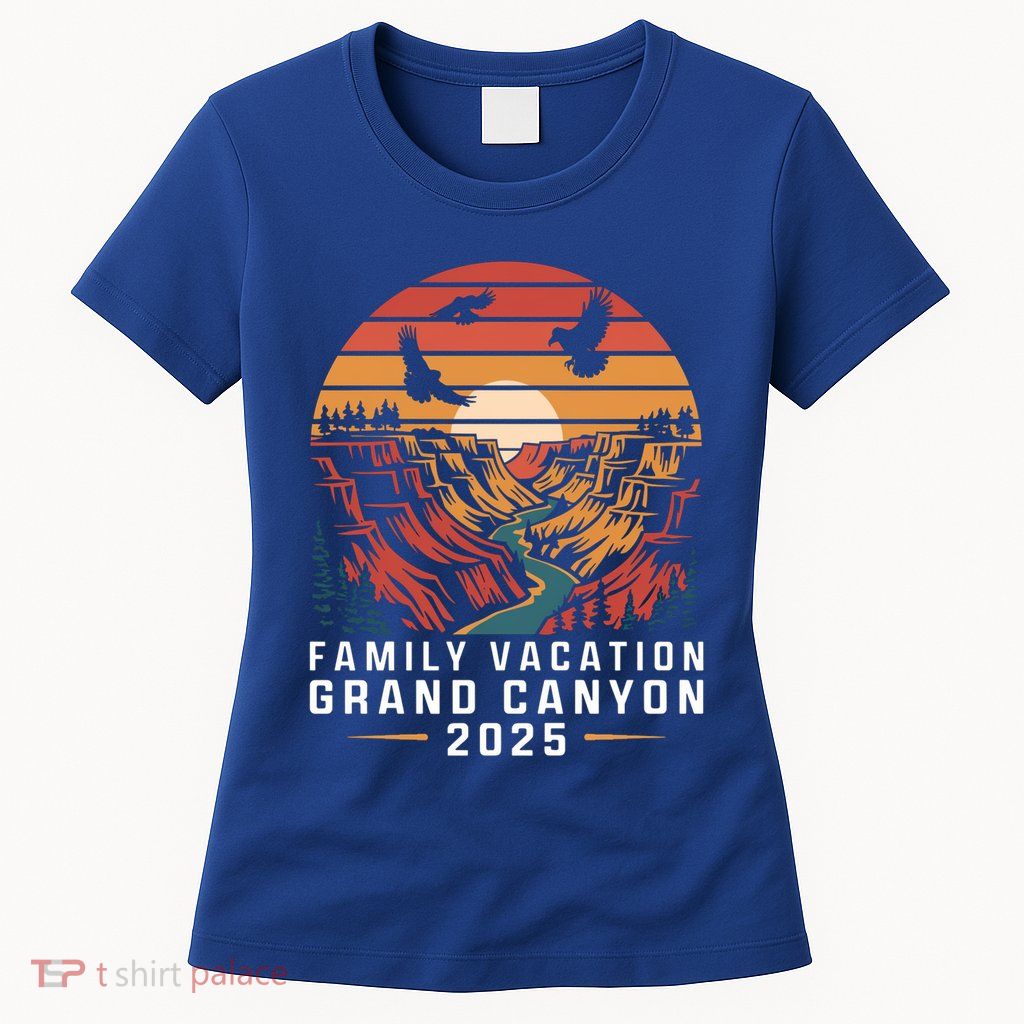 Family Vacation Grand Canyon 2025 Family Vacation Arizona Meaningful Gift Womens T-Shirt