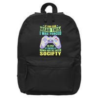 Funny Video Game Lover Geeky Gamer Nerd Gamer Gaming Addict 16 in Basic Backpack