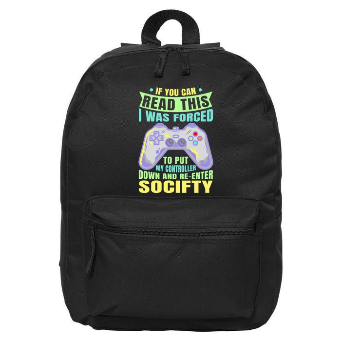 Funny Video Game Lover Geeky Gamer Nerd Gamer Gaming Addict 16 in Basic Backpack