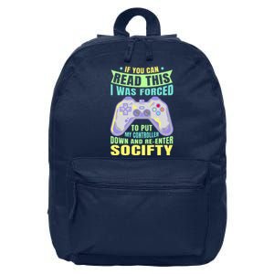 Funny Video Game Lover Geeky Gamer Nerd Gamer Gaming Addict 16 in Basic Backpack