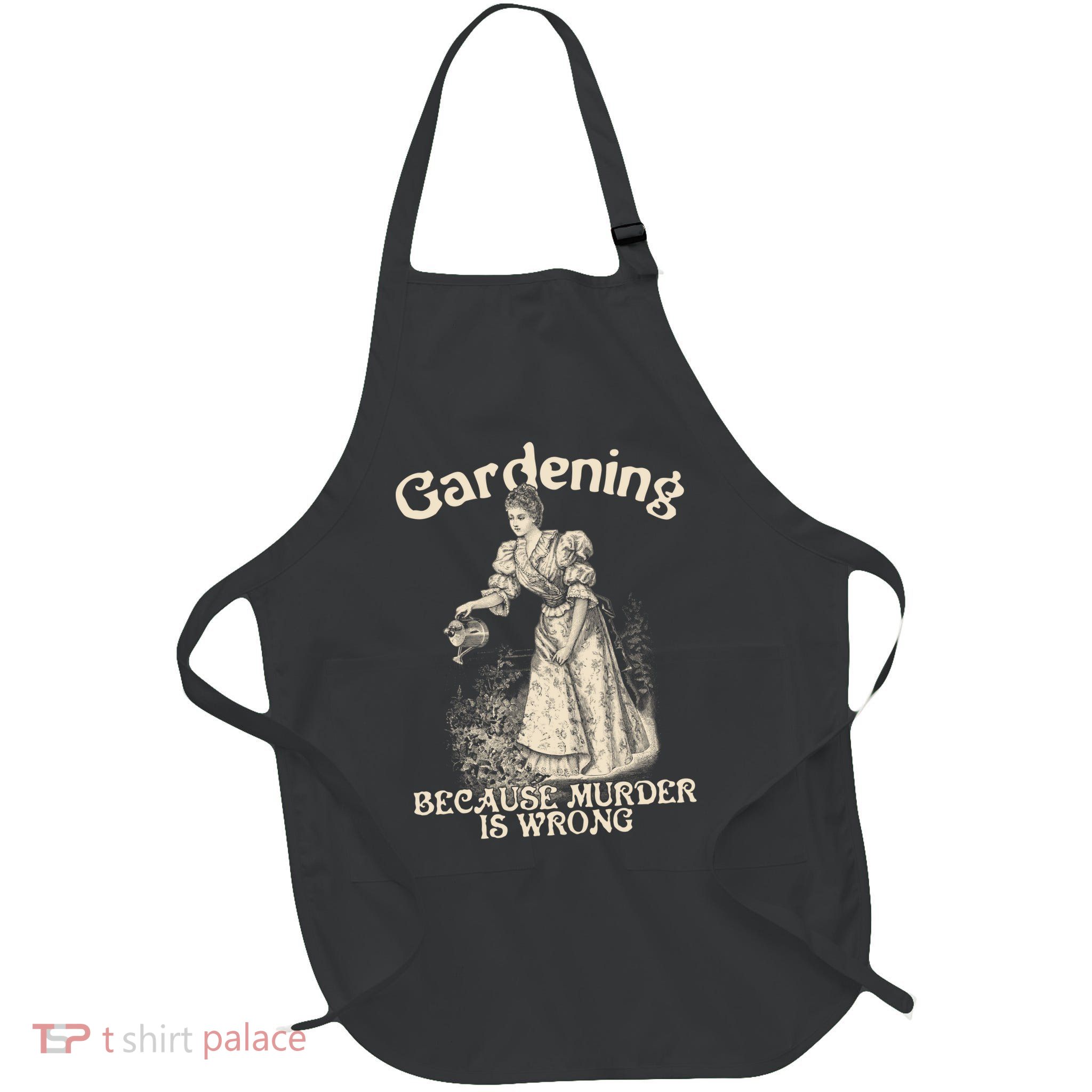Funny Vintage Gardening Because Murder Is Wrong Gardening Plant Lover Apron
