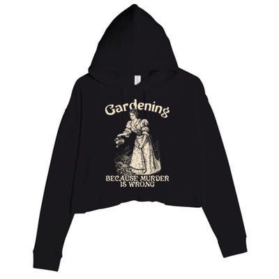 Funny Vintage Gardening Because Murder Is Wrong Gardening Plant Lover Crop Fleece Hoodie