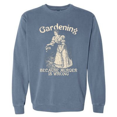 Funny Vintage Gardening Because Murder Is Wrong Gardening Plant Lover Garment-Dyed Sweatshirt