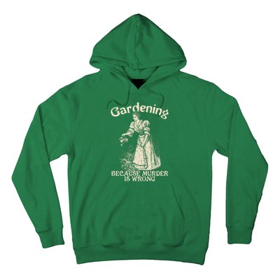 Funny Vintage Gardening Because Murder Is Wrong Gardening Plant Lover Hoodie