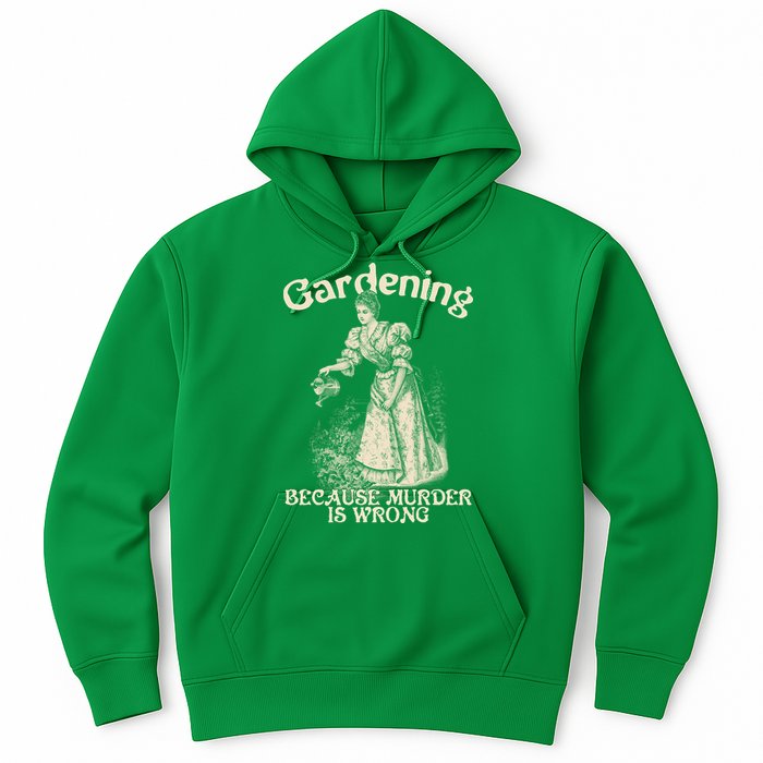 Funny Vintage Gardening Because Murder Is Wrong Gardening Plant Lover Hoodie