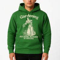 Funny Vintage Gardening Because Murder Is Wrong Gardening Plant Lover Hoodie