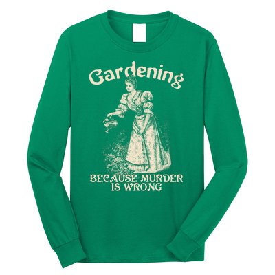 Funny Vintage Gardening Because Murder Is Wrong Gardening Plant Lover Long Sleeve Shirt