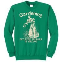 Funny Vintage Gardening Because Murder Is Wrong Gardening Plant Lover Sweatshirt