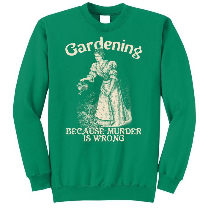 Funny Vintage Gardening Because Murder Is Wrong Gardening Plant Lover Sweatshirt