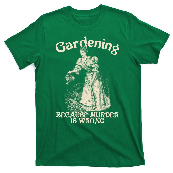 Funny Vintage Gardening Because Murder Is Wrong Gardening Plant Lover T-Shirt