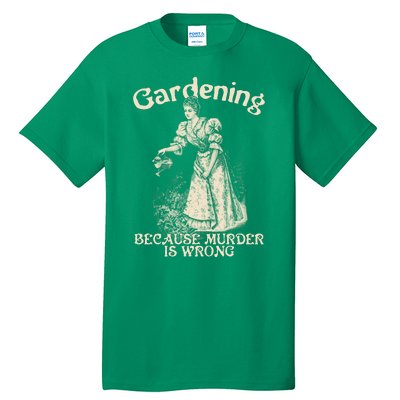 Funny Vintage Gardening Because Murder Is Wrong Gardening Plant Lover Tall T-Shirt