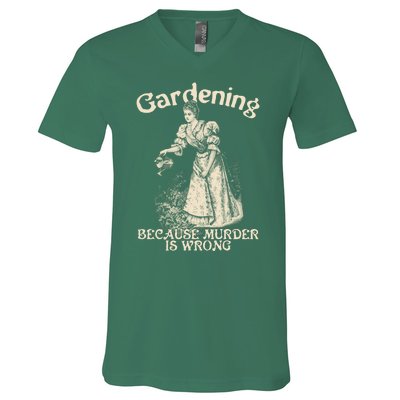 Funny Vintage Gardening Because Murder Is Wrong Gardening Plant Lover V-Neck T-Shirt