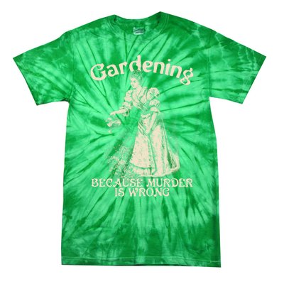 Funny Vintage Gardening Because Murder Is Wrong Gardening Plant Lover Tie-Dye T-Shirt