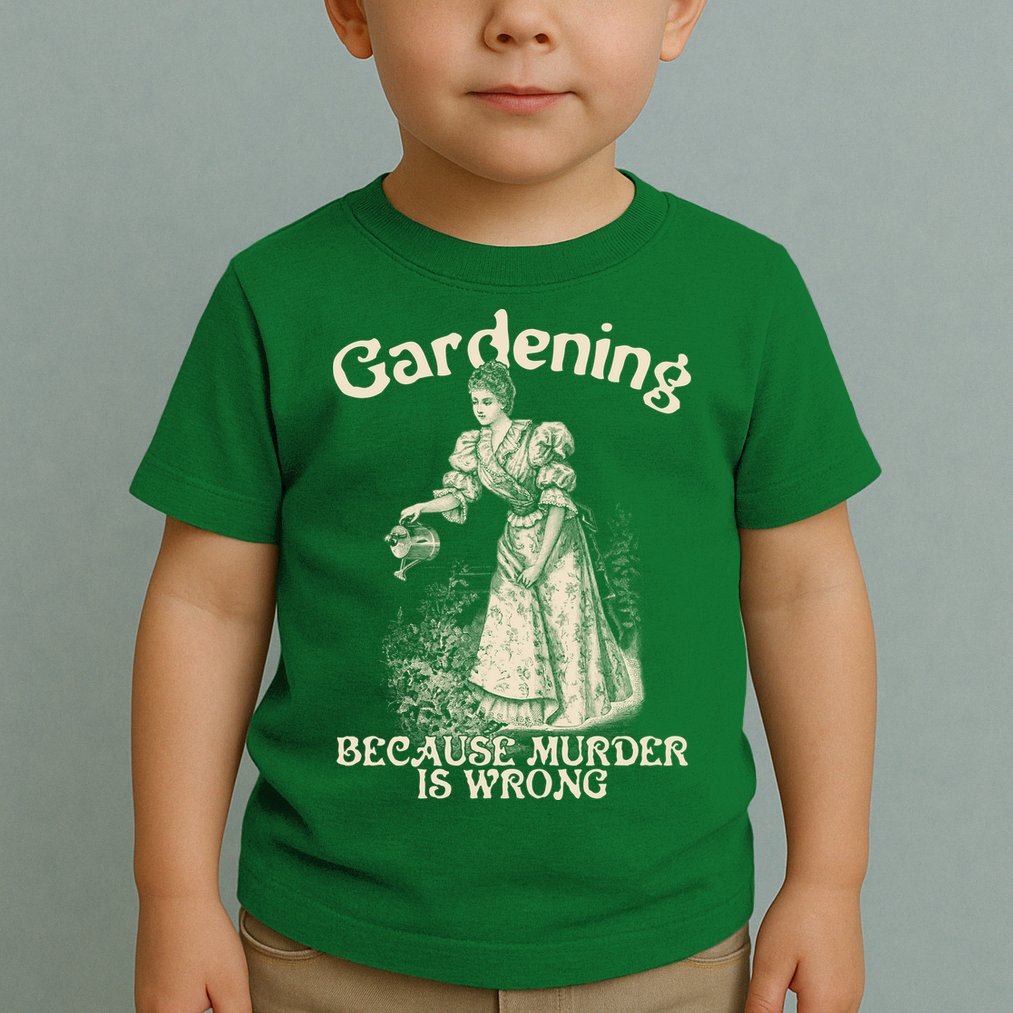 Funny Vintage Gardening Because Murder Is Wrong Gardening Plant Lover Toddler T-Shirt