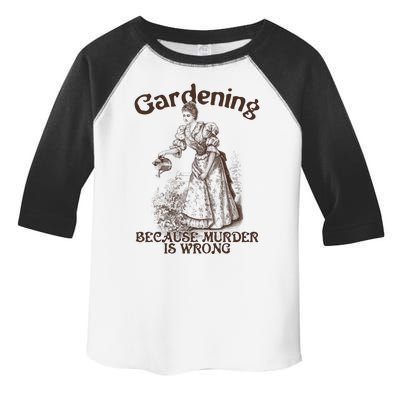 Funny Vintage Gardening Because Murder Is Wrong Gardening Plant Lover Toddler Fine Jersey T-Shirt