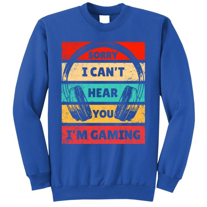 Funny Vintage Gamer Sorry I Can't Hear You I'm Gaming Gift Sweatshirt