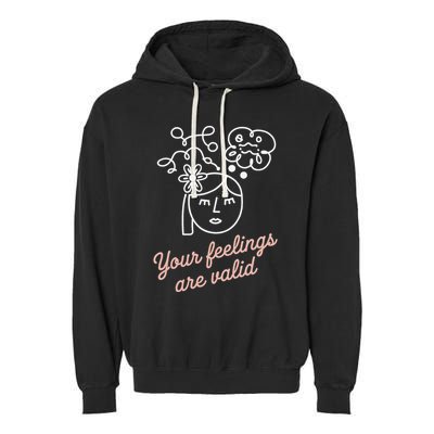 Feelings Valid Health Inspirational Quote Garment-Dyed Fleece Hoodie