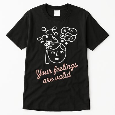 Feelings Valid Health Inspirational Quote Tall T-Shirt