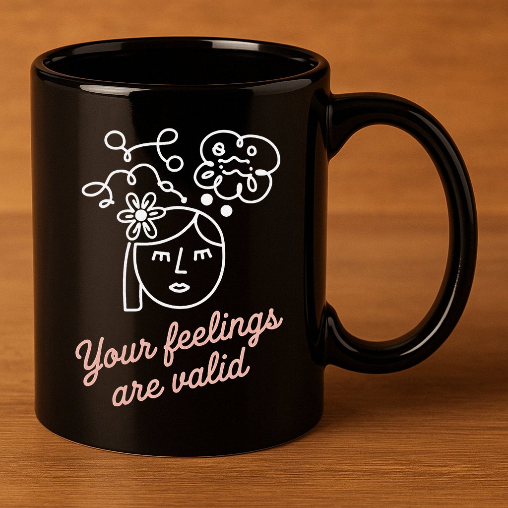 Feelings Valid Health Inspirational Quote 11oz C Handle Ceramic Mug