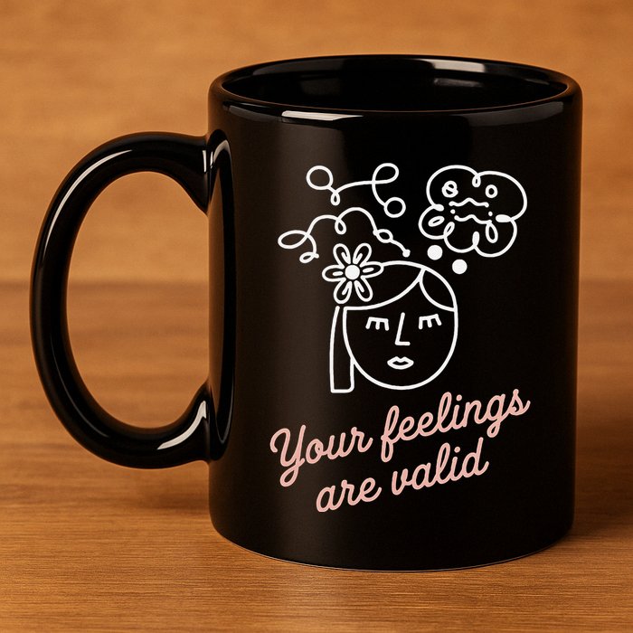 Feelings Valid Health Inspirational Quote 11oz C Handle Ceramic Mug