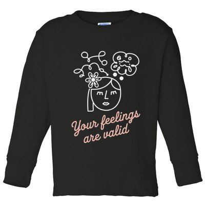 Feelings Valid Health Inspirational Quote Toddler Long Sleeve Shirt