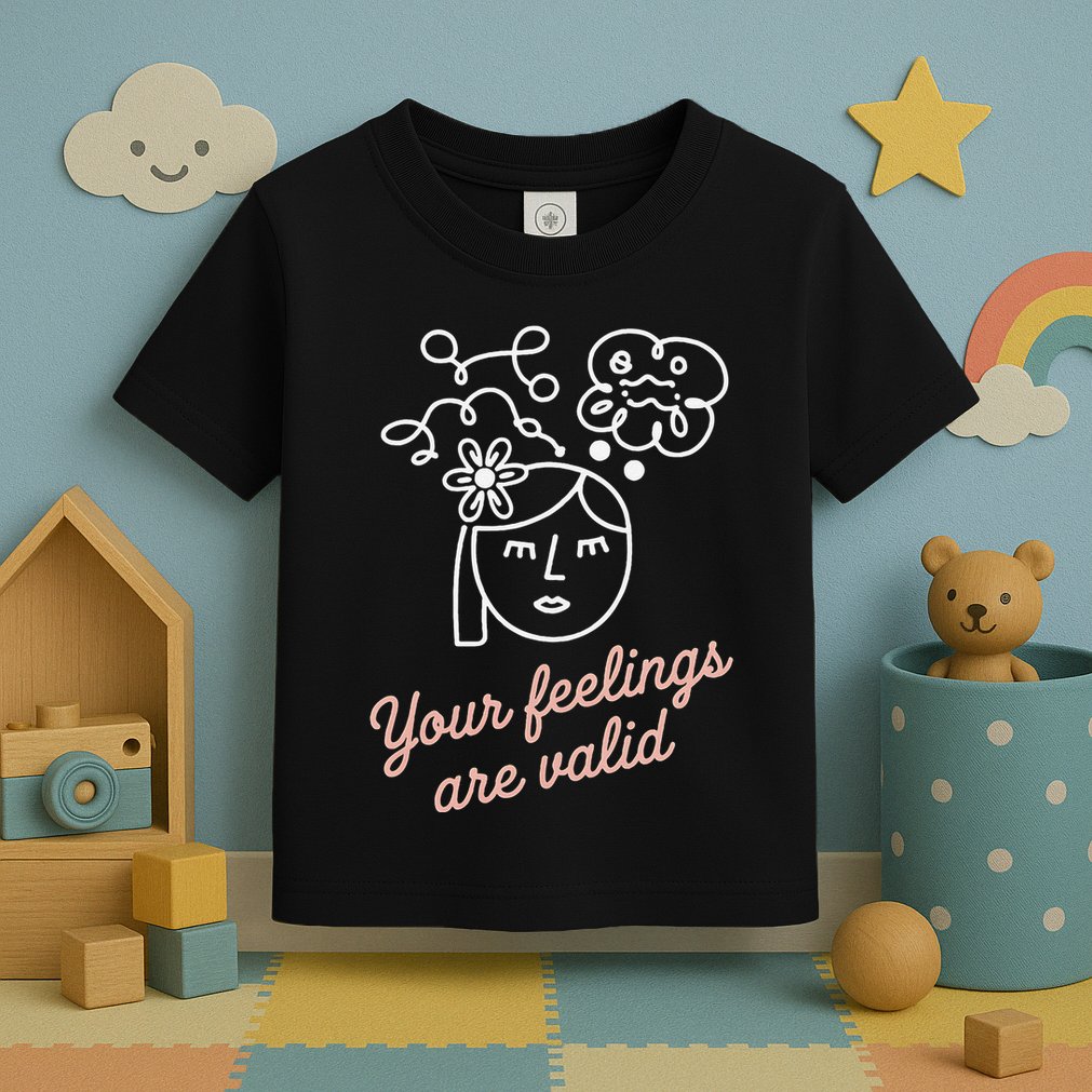 Feelings Valid Health Inspirational Quote Toddler T-Shirt