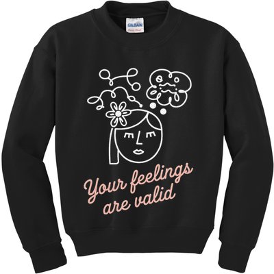 Feelings Valid Health Inspirational Quote Kids Sweatshirt