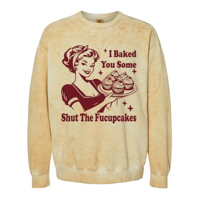 Funny Vintage Housewife I Baked You Some Shut The Fucupcakes Colorblast Crewneck Sweatshirt