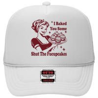 Funny Vintage Housewife I Baked You Some Shut The Fucupcakes High Crown Mesh Back Trucker Hat