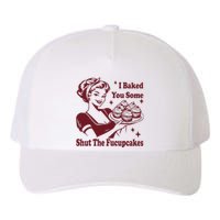 Funny Vintage Housewife I Baked You Some Shut The Fucupcakes Yupoong Adult 5-Panel Trucker Hat