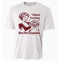 Funny Vintage Housewife I Baked You Some Shut The Fucupcakes Cooling Performance Crew T-Shirt