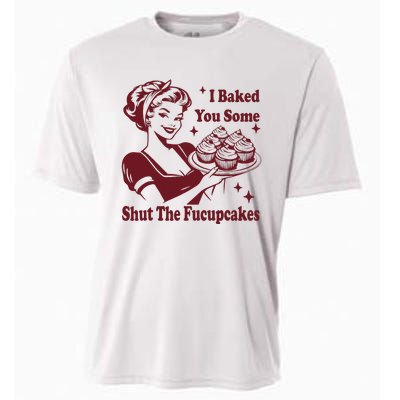 Funny Vintage Housewife I Baked You Some Shut The Fucupcakes Cooling Performance Crew T-Shirt