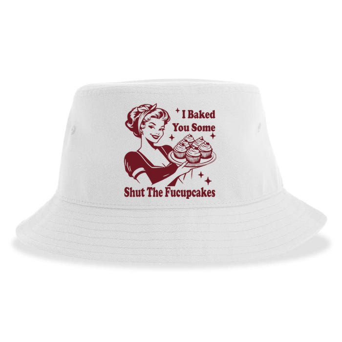 Funny Vintage Housewife I Baked You Some Shut The Fucupcakes Sustainable Bucket Hat