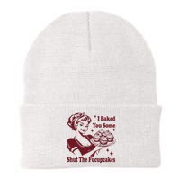 Funny Vintage Housewife I Baked You Some Shut The Fucupcakes Knit Cap Winter Beanie