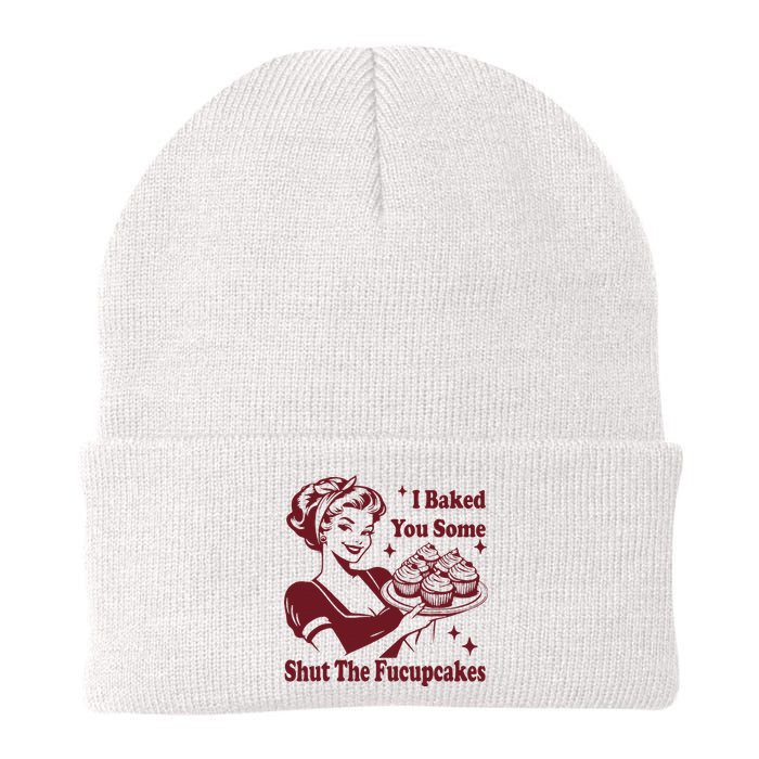 Funny Vintage Housewife I Baked You Some Shut The Fucupcakes Knit Cap Winter Beanie