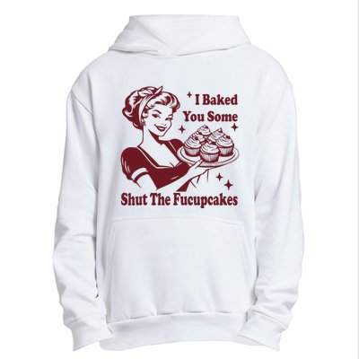 Funny Vintage Housewife I Baked You Some Shut The Fucupcakes Urban Pullover Hoodie