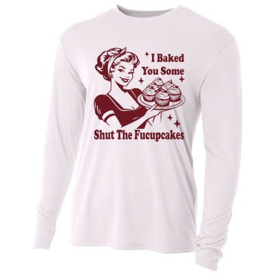 Funny Vintage Housewife I Baked You Some Shut The Fucupcakes Cooling Performance Long Sleeve Crew