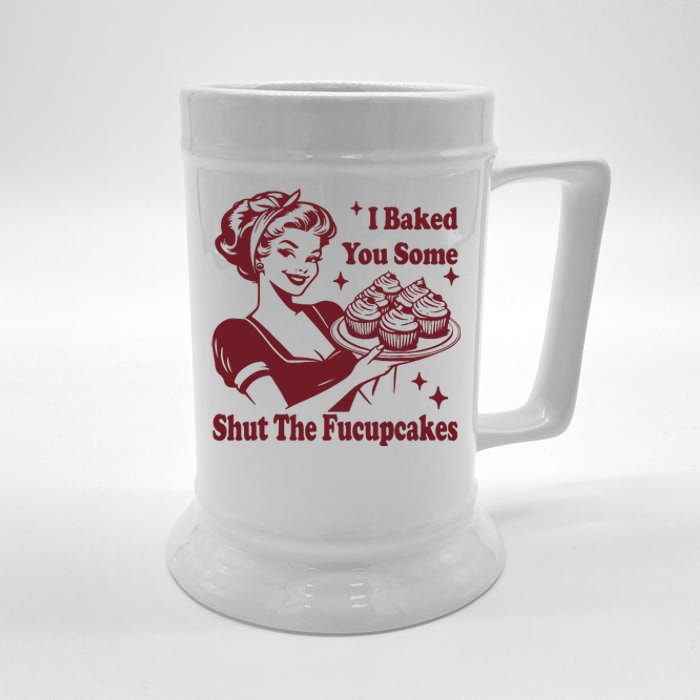 Funny Vintage Housewife I Baked You Some Shut The Fucupcakes Beer Stein