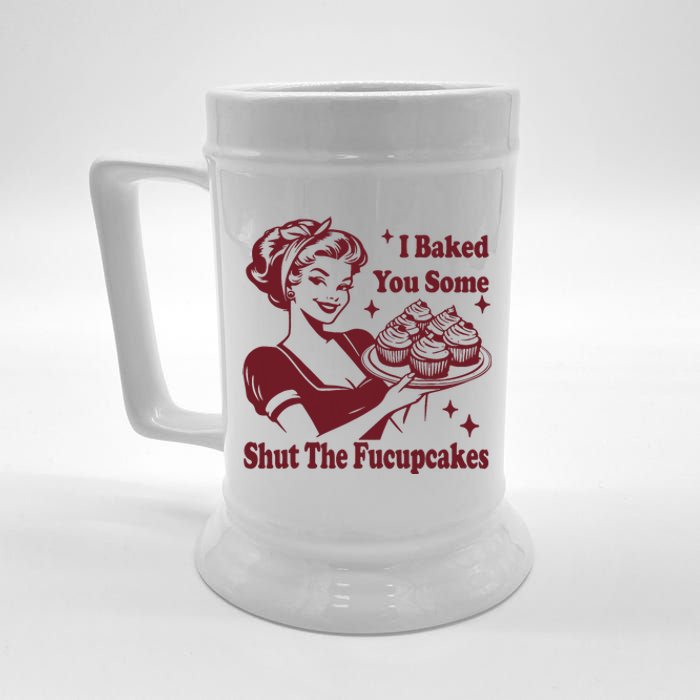 Funny Vintage Housewife I Baked You Some Shut The Fucupcakes Beer Stein